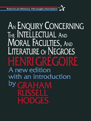 cover image of An Enquiry Concerning the Intellectual and Moral Faculties and Literature of Negroes